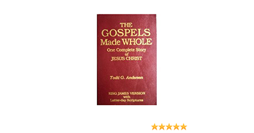 The Gospels Made Whole: One Complete Story of Jesus Christ (Paperback)