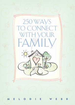 250 Ways to Connect with Your Family (Paperback)