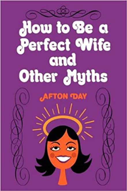 How to Be a Perfect Wife and Other Myths (Hardcover)