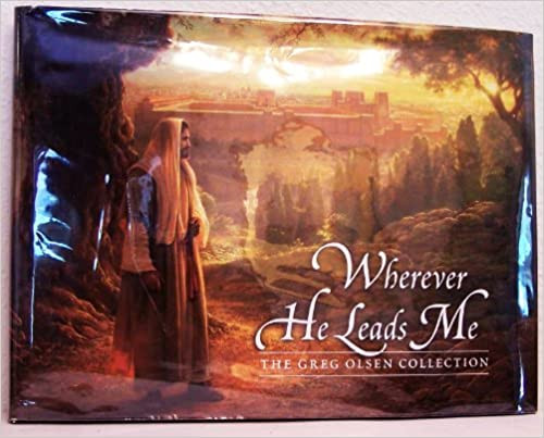 Wherever He Leads Me: The Greg Olsen Collection (Hardcover)
