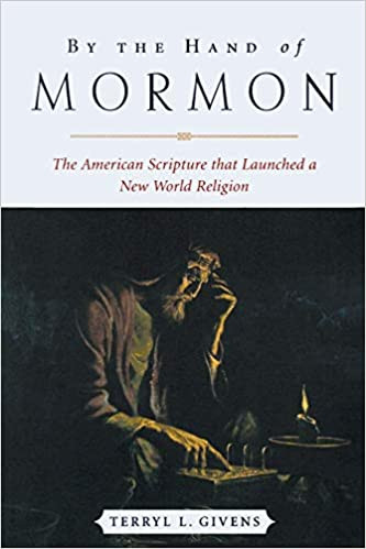 By the Hand of Mormon: The American Scripture that Launched a New World Religion (Paperback)