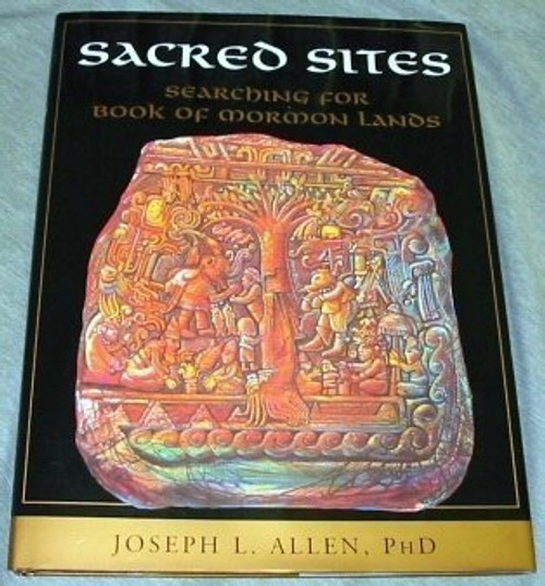 Sacred Sites: Searching for Book of Mormon Lands  (Hardcover)
