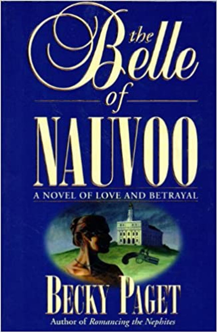 The Belle of Nauvoo: A Novel of Love and Betrayal (Paperback) The Belle of Nauvoo: A Novel of Love and Betrayal (Paperback)