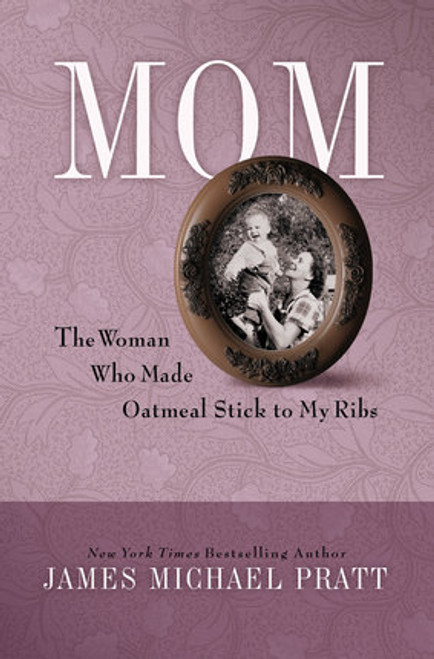 Mom: The Woman Who Made Oatmeal Stick to My Ribs (Hardcover)