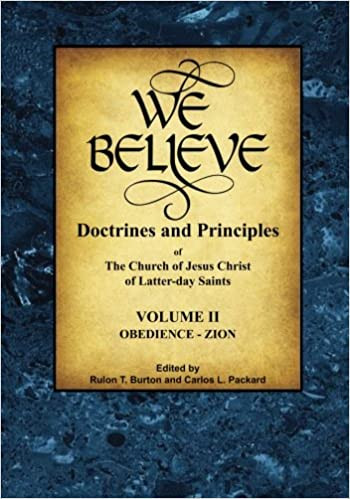 We Believe: Doctrines of Mormonism (Volume 2): Doctrines and Principles of the Church of Jesus Christ of Latter-day Saints (Hardcover))
