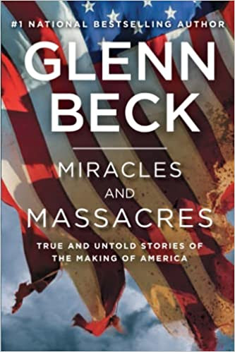 Miracles and Massacres: True and Untold Stories of the Making of America (Hardcover)