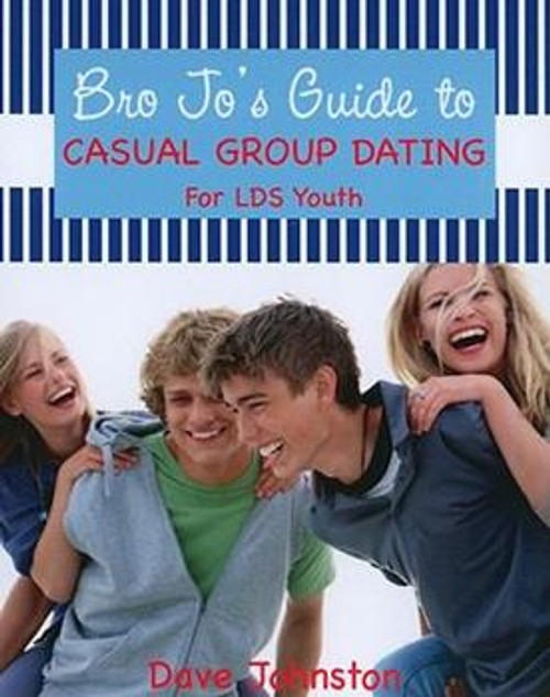 Bro Jo's Guide to Casual Group Dating for LDS Youth (Paperback)*