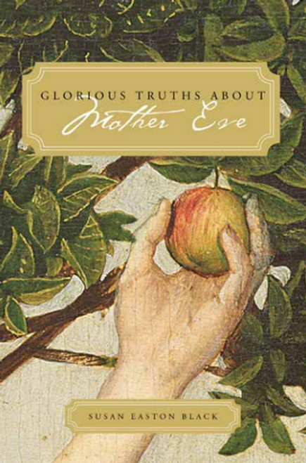 Glorious Truths about Mother Eve (Paperback)