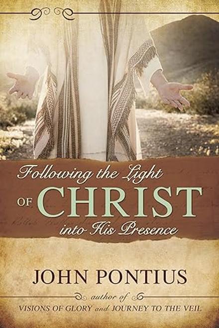 Following the Light of Christ into His Presence  (Paperback)