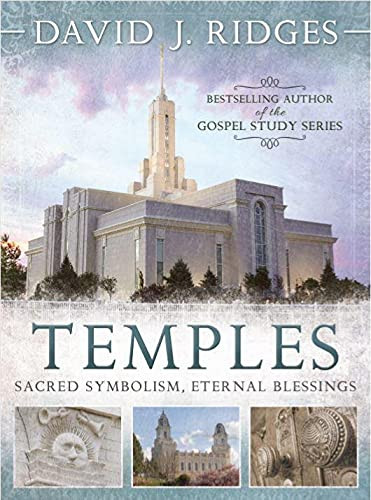Temples: Sacred Symbolism, Eternal Blessings (Hardcover)