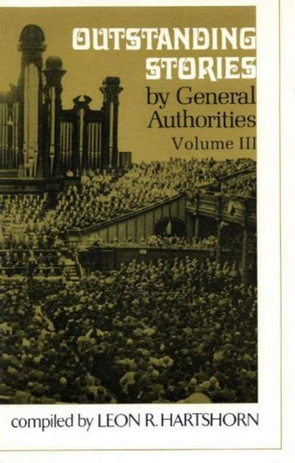 Outstanding Stories by General Authorities, vol. 3 (Hardcover)