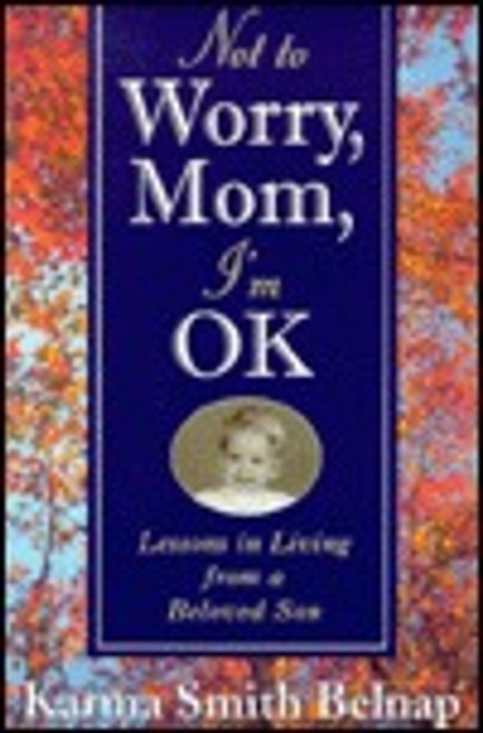 Not To Worry Mom, I'm OK (Paperback)