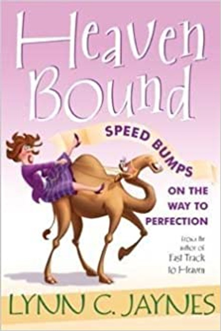 Heaven Bound: Speed Bumps on the Way to Perfection (Paperback)