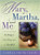 Mary, Martha, And Me: Seeking The One Thing That Is Needful (Hardcover)