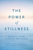 The Power of Stillness: Mindful Living for Latter-day Saints (Paperback)