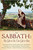 The Sabbath: His Gift to Us, Our Gift to Him (Paperback)