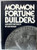 Mormon Fortune Builders : And How They Did It (Hardcover)