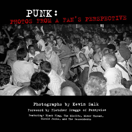 PUNK:  PHOTOS  FROM A FAN’S  PERSPECTIVE by Kevin Salk