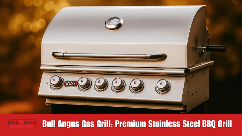 Bull Angus Gas Grill: Premium Stainless Steel BBQ Grill