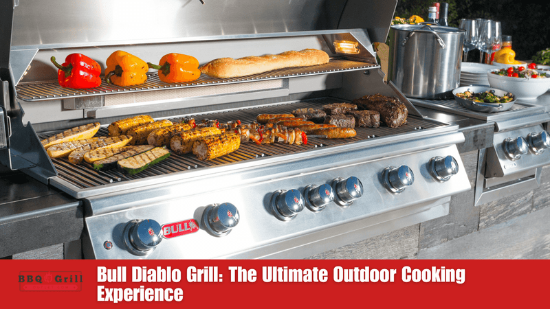 Bull Diablo Grill: The Ultimate Outdoor Cooking Experience