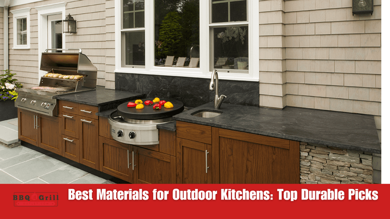 Best Materials for Outdoor Kitchens: Top Durable Picks