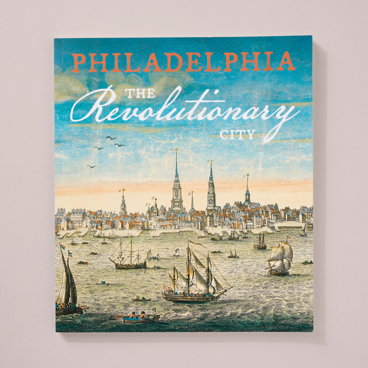Philadelphia, the Revolutionary City - Philadelphia Museum of Art