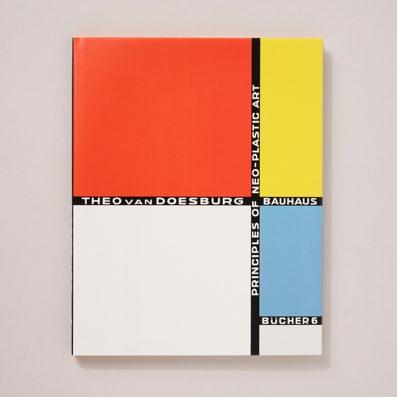 Theo van Doesburg: Principles of Neo-Plastic Art - Bauhausbücher 6