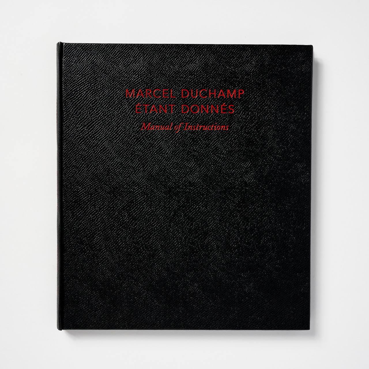 Marcel Duchamp: Étant donnés: Manual Of Instructions
