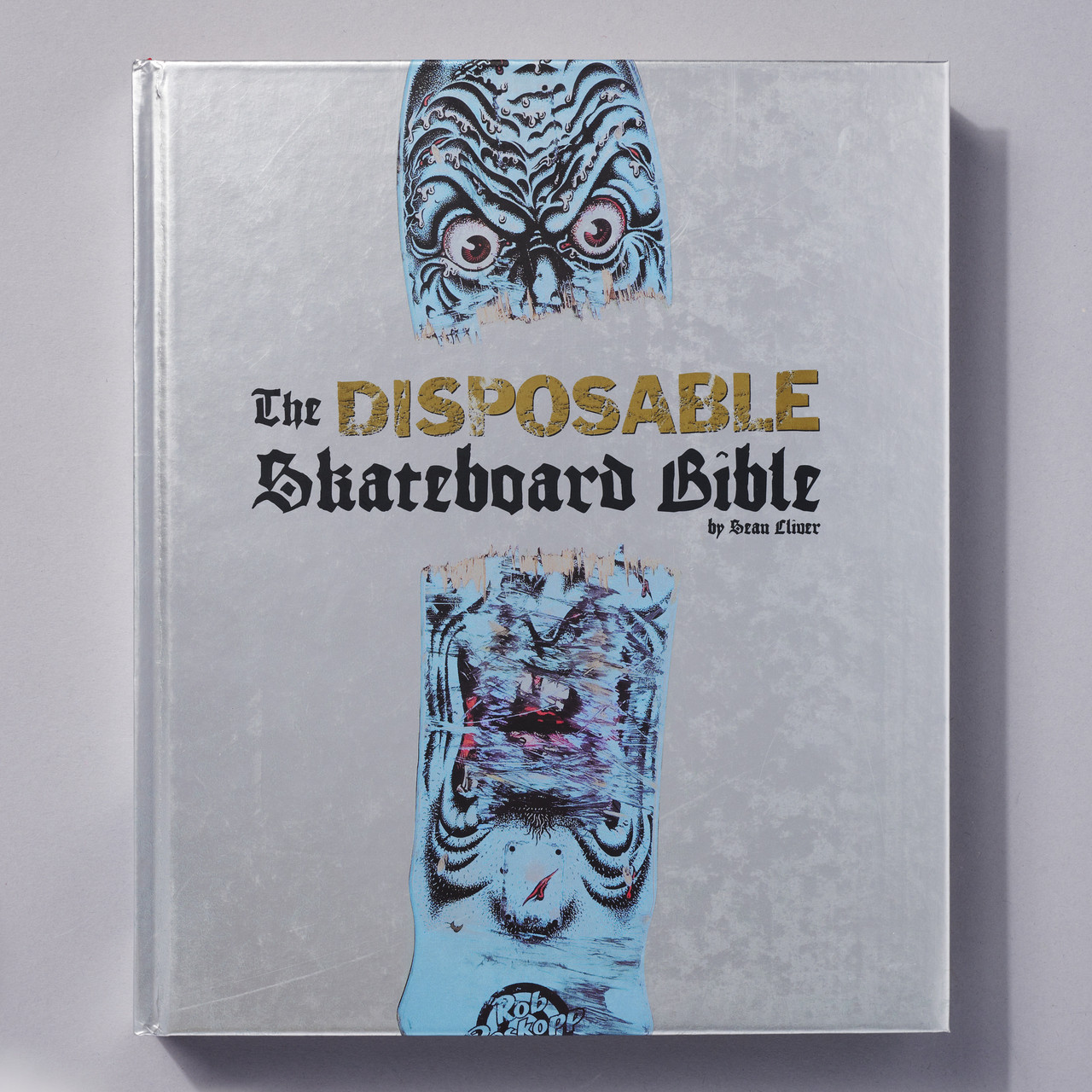 Disposable Skateboard Bible: 10th Anniversary Edition