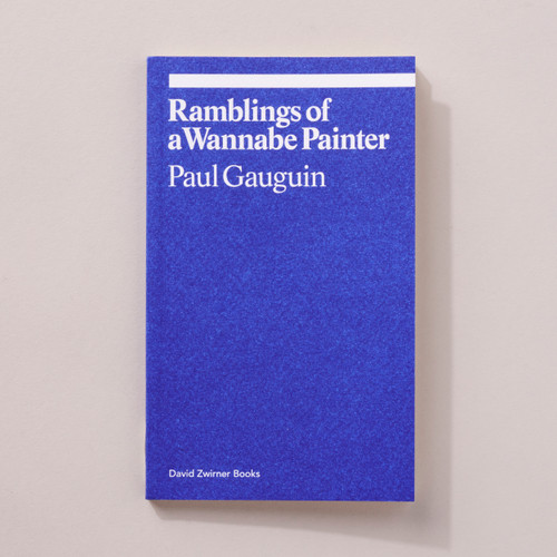 Ramblings of a Wannabe Painter by Paul Gauguin - Ekphrasis Series