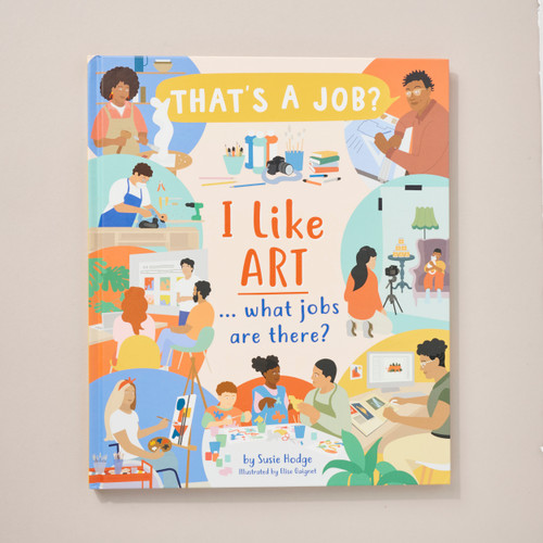 I Like Art … What Jobs Are There? by Susie Hodge