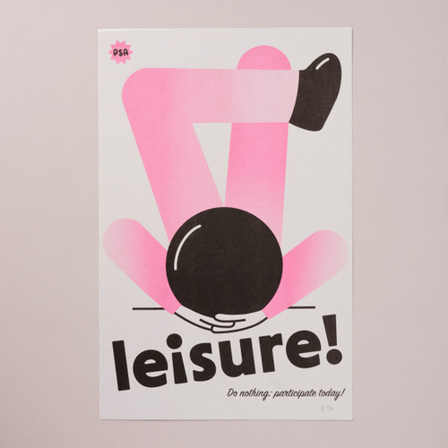 This poster in full view depicts a figure facing away from the viewer, lying on his back, hands behind his head. The top of his head is black. His left leg is bent at the knee and a visible shoe is black. Otherwise the figure is attired in pink. Above the left knee are the initials PSA in black letters on a pink background. Under the figure in black is the word "leisure" in small case letters followed by an exclamation point. And under that the phrase "do nothing, participate today", exclamation point.