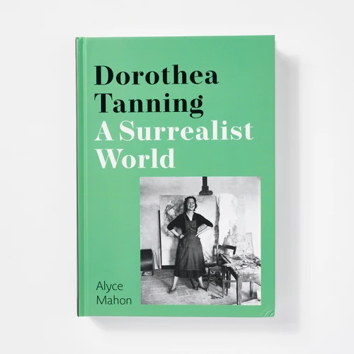 Dorothea Tanning: A Surrealist World