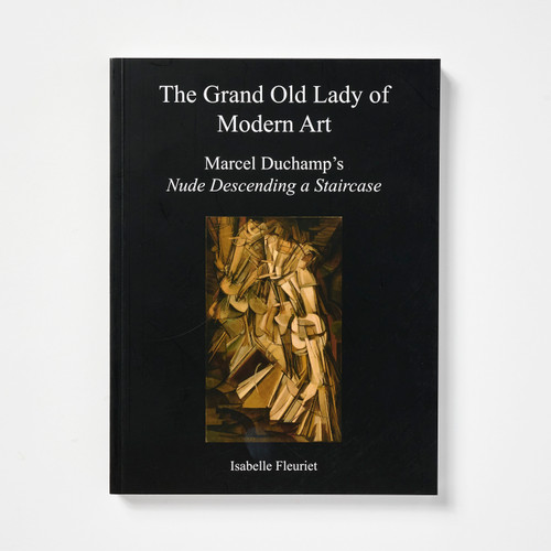 The Grand Old Lady of Modern Art: Marcel Duchamp's Nude Descending a Staircase