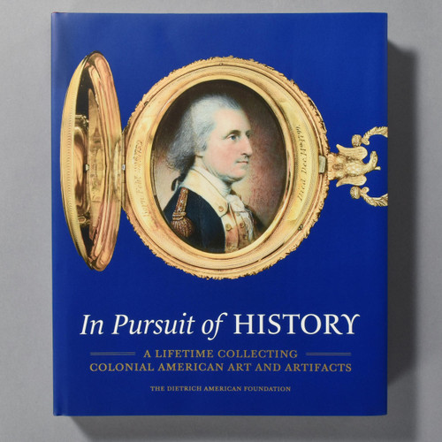 In Pursuit Of History A Lifetime Collecting Colonial American Art And Artifacts