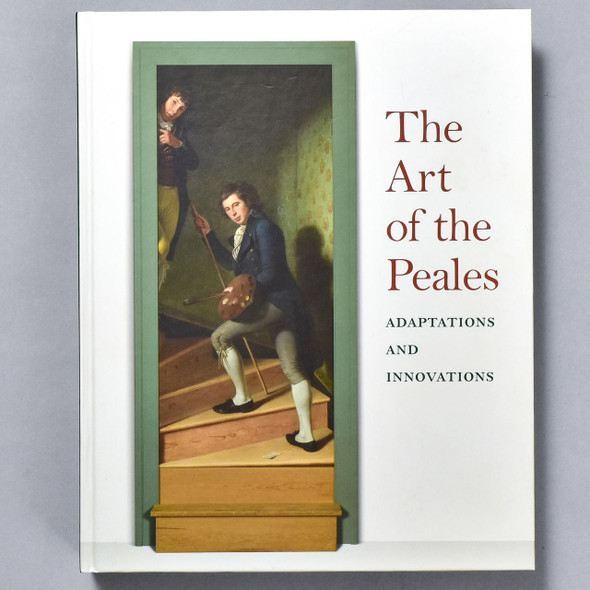  The Art of the Peales: Adaptations and Innovations 