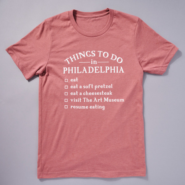 Things To Do in Philadelphia T-Shirt by Exit343Design