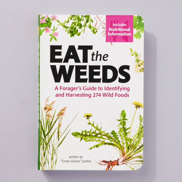 Eat the Weeds: A Forager's Guide to Identifying and Harvesting