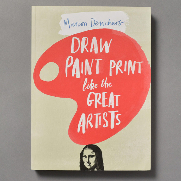  Draw Paint Print Like the Great Artists 