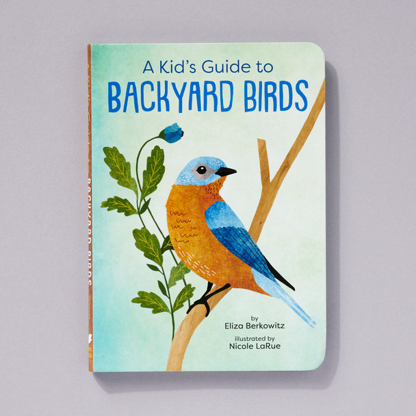 A Kid's Guide to Backyard Birds