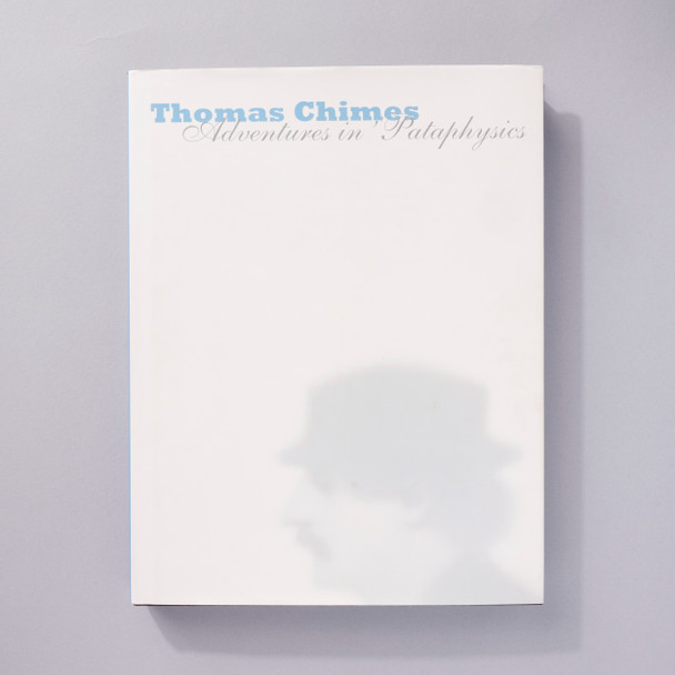 Thomas Chimes Adventures in Pataphysics