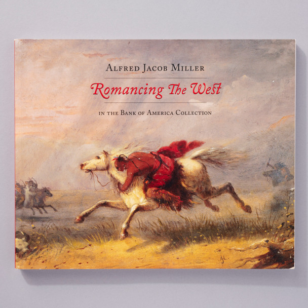 Romancing the West: Alfred Jacob Miller in the Bank of America Collection