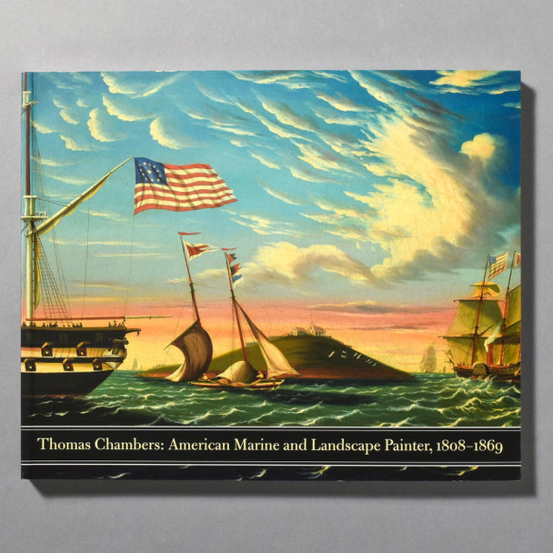Philadelphia Museum of Art Thomas Chambers: American Marine And Landscape Painter, 1808 - 1869