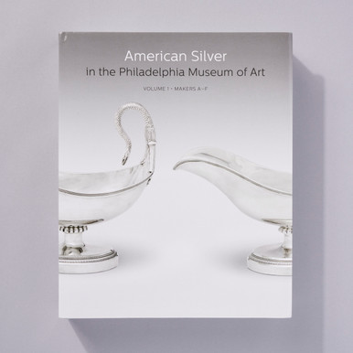 American Silver in the Philadelphia Museum of Art: Vol.1, Makers A-F