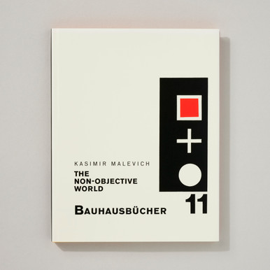 Kasimir Malevich: The Non-Objective World Bauhausbücher 11