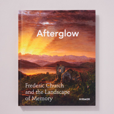 Afterglow: Frederic Church and the Landscape of Memory