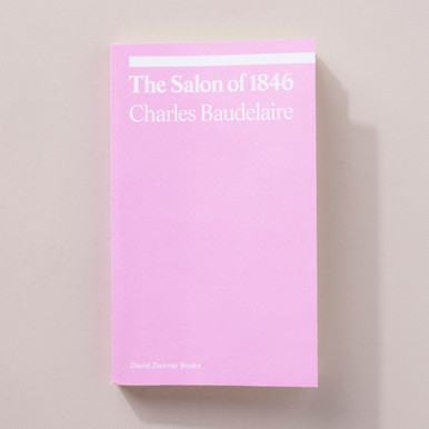 Baudelaire Oeuvres Complètes 2巻セット Salon of 1846 by Charles Baudelaire - Ekphrasis Series