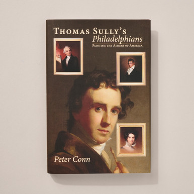 Thomas Sully’s Philadelphians: Painting the Athens of America