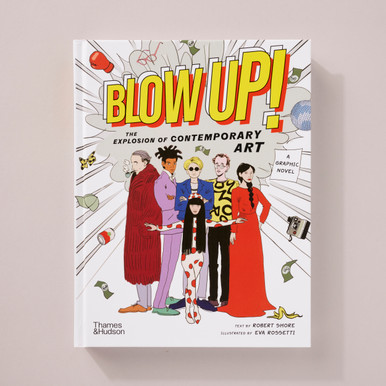 Blow Up!: The Explosion of Contemporary Art