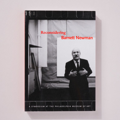 Reconsidering Barnett Newman: A Symposium at the Philadelphia Museum of Art